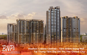 Masteri Cosmo Central – Tâm Điểm Sống Mới Tại Trung Tâm Đại Đô Thị The Global City