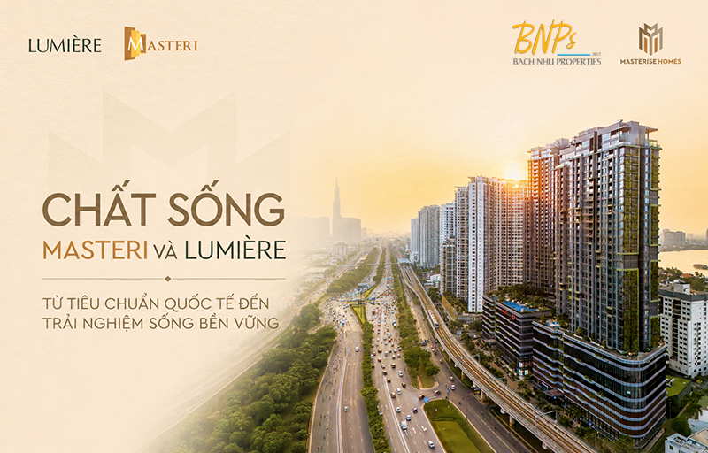 Chất sống Masteri và LUMIÈRE – Từ tiêu chuẩn quốc tế đến trải nghiệm sống bền vững - Bách Như Properties - BNP's