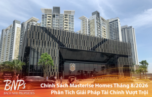 Chính Sách Masterise Homes Tháng 8 2026 Phân Tích Giải Pháp Tài Chính Vượt Trội - Bách Như Properties - BNPs