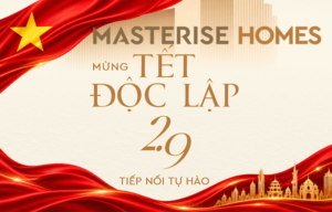 Masterise Homes chào mừng Quốc khánh 2/9 – Tiếp nối tự hào, đồng hành kiến tạo giá trị