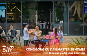 Cộng đồng cư dân Masterise Homes – Nền tảng của giá trị sống bền vững - Bách Như Properties - BNP's
