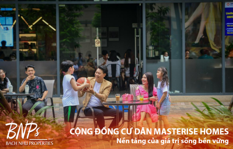 Cộng đồng cư dân Masterise Homes – Nền tảng của giá trị sống bền vững - Bách Như Properties - BNP's